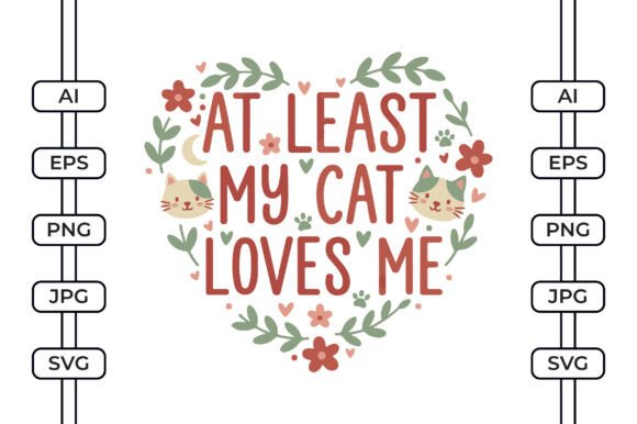 At Least My Cat Loves Me SVG