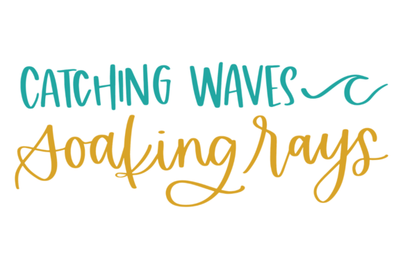 Catching Waves, Beach Quote