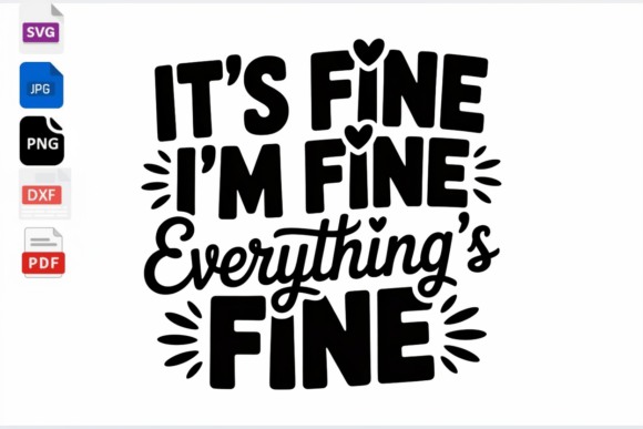 Review: Everything s Fine Sarcastic Funny Quote Design