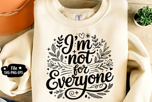 Review: I'm Not for Everyone SVG PNG EPS for Bold Embroidery