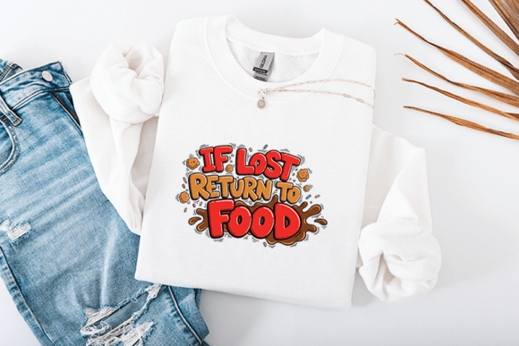 Review: If Lost Return to Food Funny Quote Design