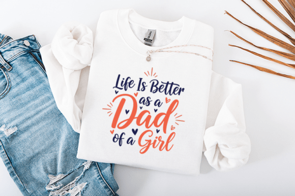 Review: Life is Better As a Dad of a Girl Quote Design